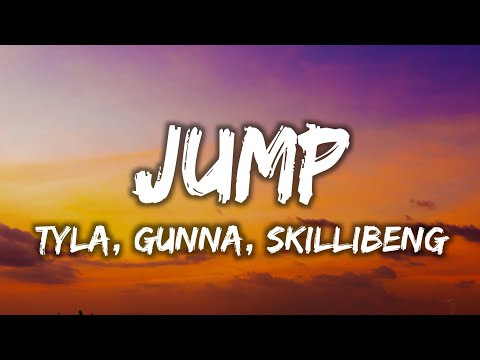 Tyla - Jump (Lyrics) ft. Gunna, Skillibeng