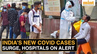 India Sees Sudden Surge in COVID Cases As New Variant Spreads | Hospitals In Key States On Alert