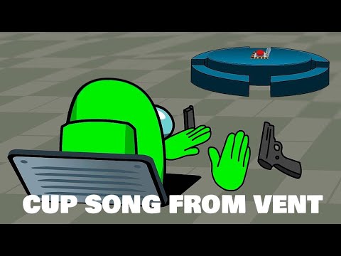 Among us CUP SONG from vent