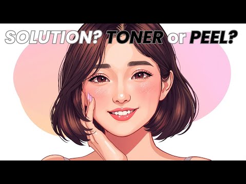 Exfoliating Toner vs. Peeling Solution: What’s the Real Difference?