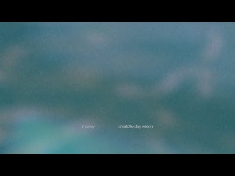 Charlotte Day Wilson - Money (Official Visualizer)