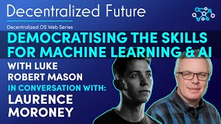 Decentralized Future - Democratising the Skills for Machine Learning & AI
