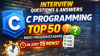 C Programming Interview Questions & Answers | Top 50 Most Asked C Interview Questions