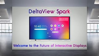 DeltaView Spark Features | Smart Board for Interactive Learning & Collaboration