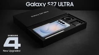 New Samsung Galaxy S27 Ultra | These 4 New Upgrades Will Change Everything! New Upcoming Phones 2027