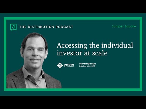 Accessing the Individual Investor at Scale - Michael Episcope - Co-CEO at Origin Investments