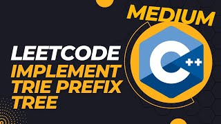 LeetCode - Implement Trie (Prefix Tree) - C++ Coding Interview