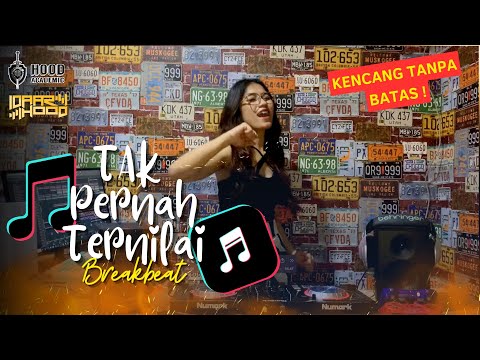DJ TAK PERNAH TERNILAI - BREAKBEAT KENCANG TANPA BATAS