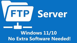How to Set Up an FTP Server in Windows 11/10 Without Extra Software (Step-by-Step)