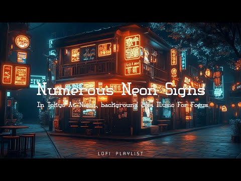 Tokyo City Lofi Music - Chill Hip Hop Beats for Relaxing Nights and Studying Vibes