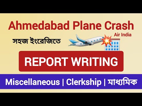 Ahmedabad Plane Crash Report Writing | Air India 171 Crash | WBCS, Misc, Clerkship, WBPSI, Madhyamik