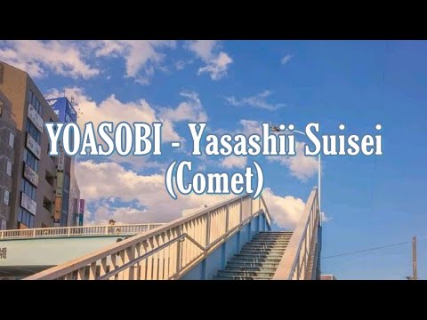 YOASOBI - Yasashii Suisei (Comet) || Lirik lagu