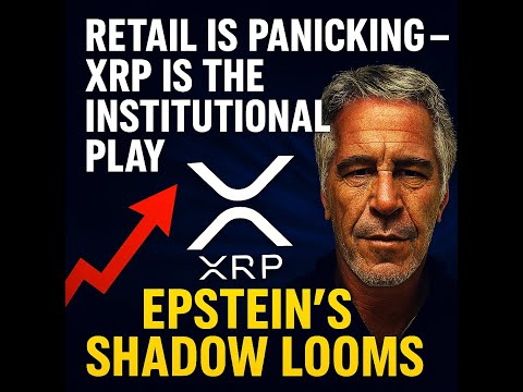 Retail Is Panicking — XRP Is the Institutional Play & Epstein’s Shadow Looms Over the New System.32
