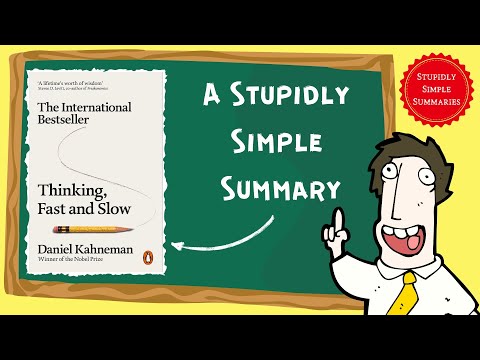 Thinking, Fast and Slow: A Stupidly Simple Summary