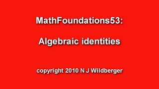 Algebraic identities | Arithmetic and Geometry Math Foundations 53 | N J Wildberger