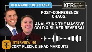 KER Market QuickTake - Post-Conference Chaos: Analyzing the Massive Gold & Silver Reversal