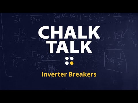 May 2024 Chalk Talk - Inverter Breakers