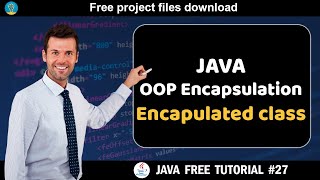 Java tutorial #27| OOP Encapsulation - Encapsulated class | Java course for beginners
