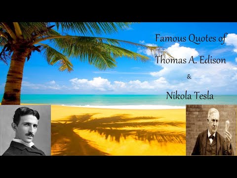 Famous Quotes of Edison & Tesla