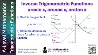 Inverse Trigonometric Functions | A-Level Trigonometric Graphs and Domains Tutorial | Mr Mathematics