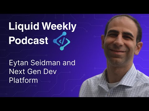 Special Episode: Eytan Seidman and Next Gen Dev Platform