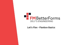 FM BetterForms Friday Live! - Let’s Flex - Flexbox Basics