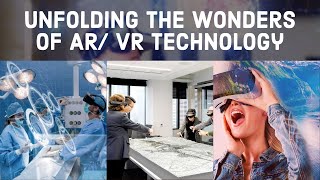 Unfolding the wonders of AR/VR technology