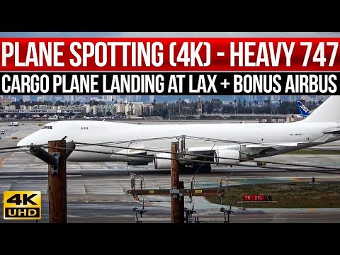 Plane Spotting (4K) - HEAVY 747 Cargo Plane Landing at LAX + Bonus Airbus