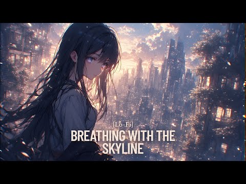 Breathing with the Skyline - Midnight Lofi - Midnight City/Alone [Lofi Midnight]  [KanNAMus]