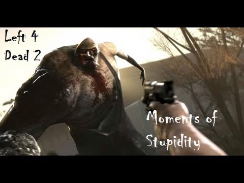 Left 4 Dead 2 - Moments of stupidity [OLD]