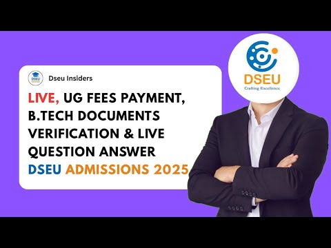 LIVE: DSEU UG Fees Payment, B.Tech Document Verification & Q&A | DSEU Admissions 2025