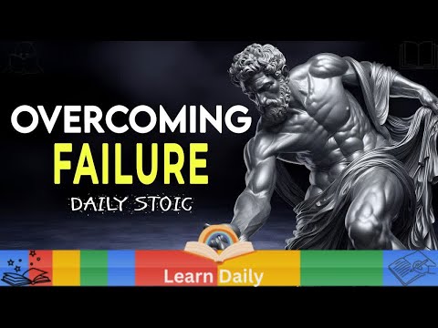 Transforming Failure into Success: Stoic Insights for Life