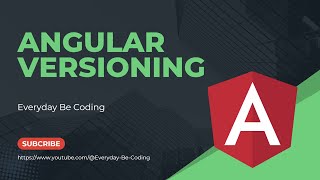 Understanding for Angular Versioning #AngularJS #Angular2 #Angular4 #Angular5 #Angular6 #Angular7
