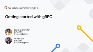 Getting Started with gRPC | Easwar Swaminathan & Arvind Bright, Google