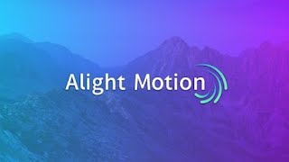 alight motion basics & Smooth transitions