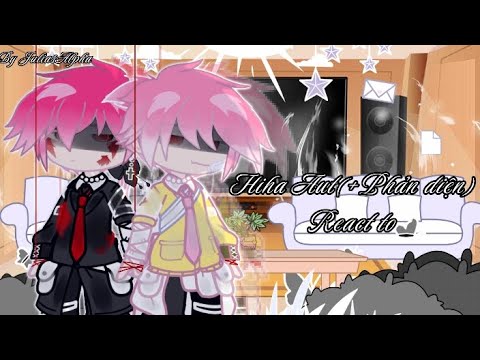 Hiha Aut react (+Phản diện) ||By JuliasAlpha||