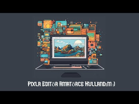 pixlr.com sitesini kullanarak Youtube kanalıma küçük resim oluşturdum