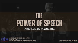 The power of speech || Apostle Enos Radeny,PhD.
