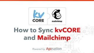 How to Sync kvCORE Contacts with Mailchimp — Sync tags, hashtags, and email opens and clicks