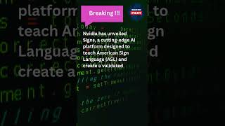 🚀 Nvidia Introduces "Signs" – A Revolutionary AI Platform for American Sign Language 🤖