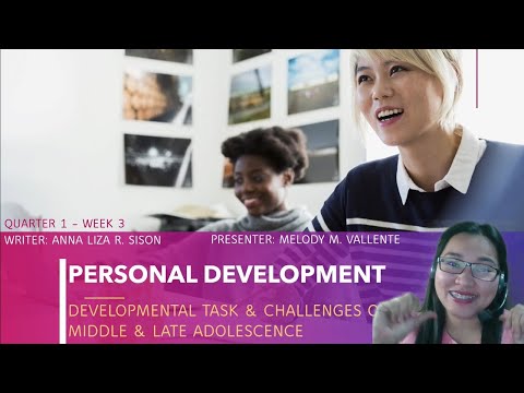 PERSONAL DEVELOPMENT Q1W3 Developmental Task & Challenges of Middle & Late Adolescence-Lecture Video