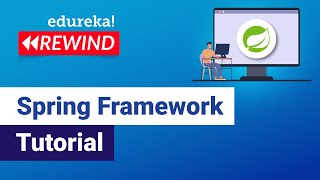 Spring Framework Tutorial  | Spring Tutorial For Beginners  | Java Framework | Edureka Rewind - 4