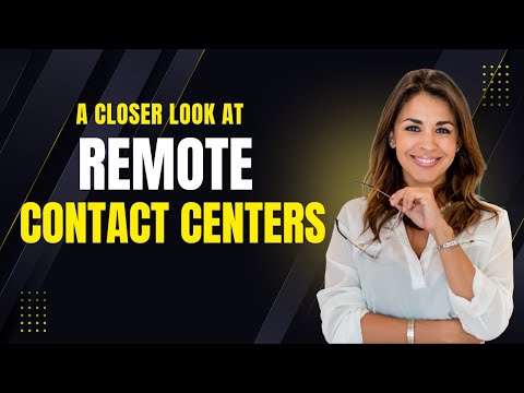 Module 1: Lesson 2: A Closer Look at Remote Contact Centers
