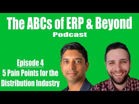 5 Pain Points for the Distribution Industry - The ABCs of ERP & Beyond Podcast