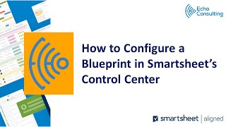 Smartsheet Tutorial | How to Configure a Blueprint in Control Center | Smartsheet Advance