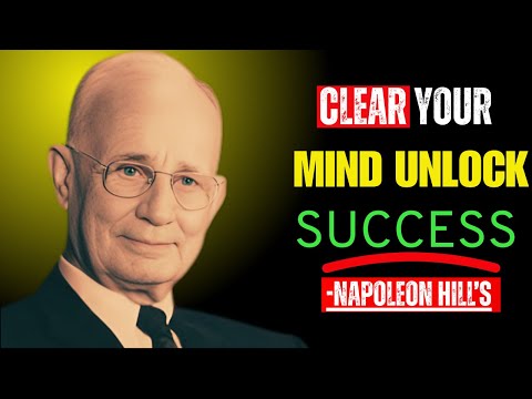 Clear the Cobwebs from Your Thinking | POWERFUL MOTIVATION SPEECH BY NAPOLEON HILL