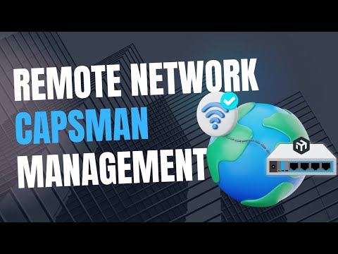 Manage APs Remotely with MikroTik CAPsMAN