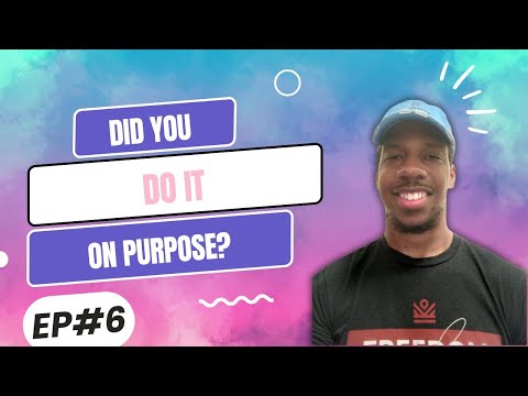 EP: 6 Living in purpose on purpose
