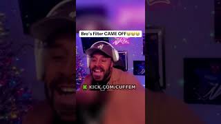 Bro’s filter came off😭😭😭 #cuffem #funny #kickclips #kickstreaming #streamerclips