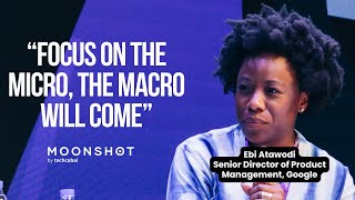 Moonshot 2025: Designing For One is Designing For Many - Google's Ebi Atawodi